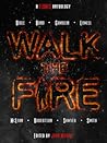 Cover of Walk The Fire
