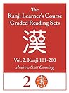 Cover of Kanji Learner's Course Graded Reading Sets, Vol. 2: Kanji 101-200