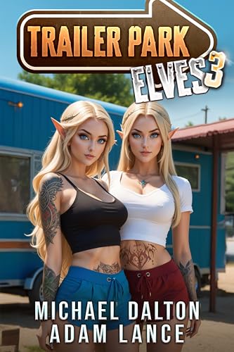 Cover of Trailer Park Elves 3: A Humorous LitRPG Slice-of-Life Adventure