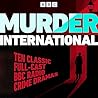 Cover of Murder International: Ten Classic Full-Cast BBC Radio Crime Dramas