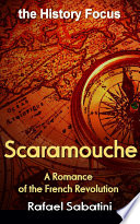Cover of Scaramouche, A Romance of the French Revolution