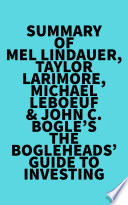 Cover of Summary of Mel Lindauer, Taylor Larimore, Michael LeBoeuf & John C. Bogle's The Bogleheads' Guide to Investing