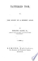 Cover of Tattered Tom, Or, The Story of a Street Arab