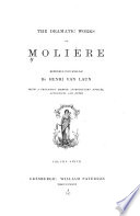 Cover of The Dramatic Works of Molière: The rogueries of Scapin. The Countess of Escarbagnacs. The learned ladies. The imaginary invalid. The jealousy of Le Barbouillé. The flying doctor