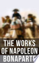 Cover of The Works of Napoleon Bonaparte